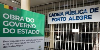 Governo do RS inicia obra na Cadeia Pública de Porto Alegre