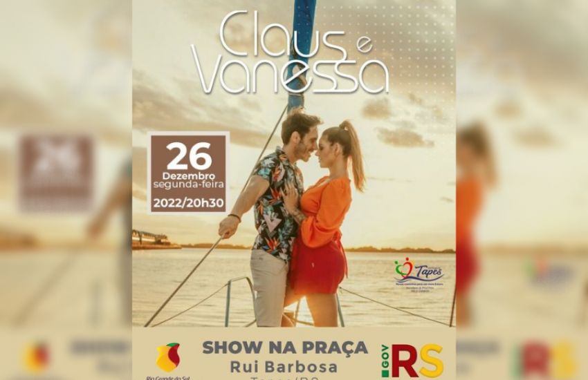 Claus e Vanessa serão atração na Praça Rui Barbosa, em Tapes 