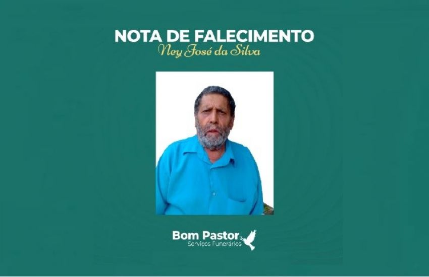 OBITUÁRIO: Nota de Falecimento de Ney José da Silva, de 71 anos 