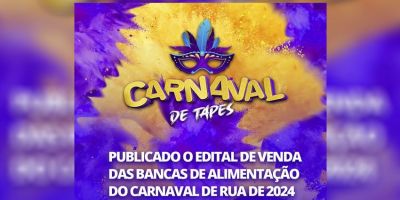 Aberta a venda de espaços para bancas de alimentação para o Carnaval de Rua de 2024 de Tapes