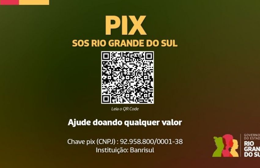Pix do SOS Rio Grande do Sul arrecada mais de R$ 38,2 milhões 