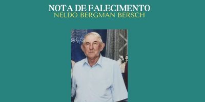 OBITUÁRIO: Nota de Falecimento de Neldo Bergman Bersch, de 75 anos